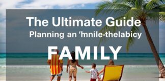 The Ultimate Guide to Planning a Memorable Family Vacation The Ultimate Guide to Planning an Unforgettable Family Holiday